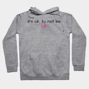 It's ok to not be ok Hoodie